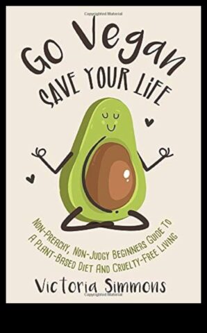Go Vegan Ένας οδηγός για έναν φυτικό τρόπο ζωής