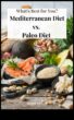 Ποια δίαιτα είναι καλύτερη για εσάς Παλαιό ή Μεσογειακή